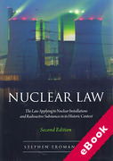 Cover of Nuclear Law: The Law Applying to Nuclear Installations and Radioactive Substances in its Historic Context 2nd ed (eBook)