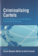 Cover of Criminalising Cartels: Critical Studies of an International Regulatory Movement