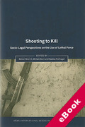 Cover of Shooting to Kill: Socio-Legal Perspectives on the Use of Lethal Force (eBook)
