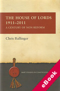 Cover of The House of Lords 1911-2011: A Century of Non-Reform (eBook)