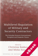 Cover of Multilevel Regulation of Military and Security Contractors: The Interplay between International, European and Domestic Norms (eBook)
