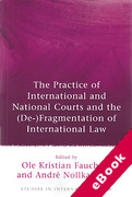 Cover of The Practice of International and National Courts and the (De-)Fragmentation of International Law (eBook)
