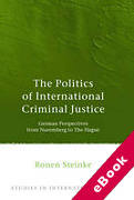 Cover of The Politics of International Criminal Justice: A Spotlight on Germany (eBook)