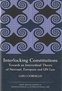 Cover of Interlocking Constitutions: Towards an Interordinal Theory of National, European and UN Law