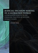 Cover of Judicial Decision-Making in a Globalised World: A Comparative Analysis of the Changing Practices of Western Highest Courts