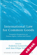 Cover of International Law for Common Goods: Normative Perspectives on Human Rights, Culture and Nature (eBook)