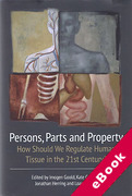 Cover of Persons, Parts and Property: How Should we Regulate Human Tissue in the 21st Century? (eBook)