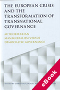 Cover of European Crisis and the Transformation of Transnational Governance: Authoritarian Managerialism versus Democratic Governance (eBook)