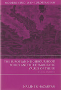 Cover of The European Neighbourhood Policy and the Democratic Values of the EU: A Legal Analysis