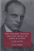 Cover of Triumph, Tragedy and Lost Legacy of James M Landis: A Life on Fire