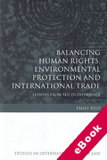 Cover of Balancing Human Rights, Environmental Protection and International Trade: Lessons from the EU Experience (eBook)