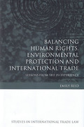 Cover of Balancing Human Rights, Environmental Protection and International Trade: Lessons from the EU Experience