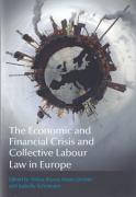 Cover of The Economic and Financial Crisis and Collective Labour Law in Europe