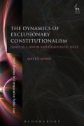 Cover of The Dynamics of Exclusionary Constitutionalism: Israel as a Jewish and Democratic State