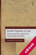 Cover of Gender Equality in Law: Uncovering the Legacies of Czech State Socialism (eBook)