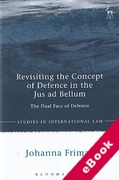 Cover of Revisiting the Concept of Defence in the Jus Ad Bellum: The Dual Face of Defence (eBook)
