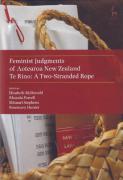 Cover of Feminist Judgments of Aotearoa New Zealand Te Rino: A Two-Stranded Rope