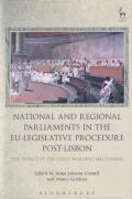 Cover of National and Regional Parliaments in the EU-Legislative Procedure Post-Lisbon: The Impact of the Early Warning Mechanism