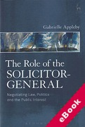 Cover of The Role of the Solicitor-General: Negotiating Law, Politics and the Public Interest (eBook)