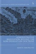 Cover of Administrative Regulation Beyond the Non-Delegation Doctrine: A Study on EU Agencies