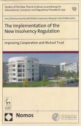 Cover of The Implementation of the New Insolvency Regulation: Improving Cooperation and Mutual Trust