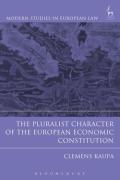 Cover of The Pluralist Character of the European Economic Constitution