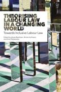 Cover of Theorising Labour Law in a Changing World: Towards Inclusive Labour Law
