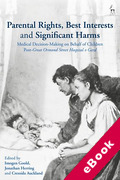 Cover of Parental Rights, Best Interests and Significant Harms: Medical Decision-Making on Behalf of Children Post-Great Ormond Street Hospital v Gard (eBook)
