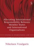 Cover of Allocating International Responsibility Between Member States and International Organisations