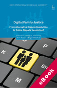 Cover of Digital Family Justice: From Alternative Dispute Resolution to Online Dispute Resolution? (eBook)