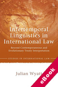 Cover of Intertemporal Linguistics in International Law: Beyond Contemporaneous and Evolutionary Treaty Interpretation (eBook)