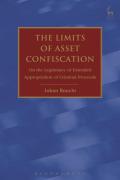Cover of The Limits of Asset Confiscation: On the Legitimacy of Extended Appropriation of Criminal Proceeds