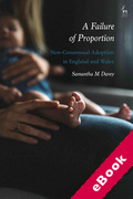 Cover of A Failure of Proportion: Non-Consensual Adoption in England and Wales (eBook)