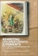 Cover of Rewriting Children's Rights Judgments: From Academic Vision to New Practice