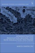 Cover of Administrative Regulation Beyond the Non-Delegation Doctrine: A Study on EU Agencies