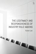Cover of The Legitimacy and Responsiveness of Industry Rule-making