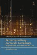 Cover of Reconceptualising Corporate Compliance: Responsibility, Freedom and the Law