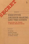 Cover of Executive Decision-Making and the Courts: Revisiting the Origins of Modern Judicial Review