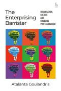 Cover of The Enterprising Barrister: Organisation, Culture and Changing Professionalism