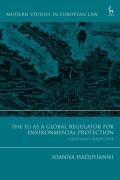 Cover of The EU as a Global Regulator for Environmental Protection: A Legitimacy Perspective