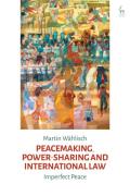 Cover of Peacemaking, Power-sharing and International Law: Imperfect Peace