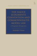 Cover of The Hague Judgments Convention and Commonwealth Model Law: A Pragmatic Perspective