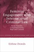Cover of Feminist Engagement with International Criminal Law: Norm Transfer, Complementarity, Rape and Consent