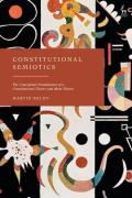 Cover of Constitutional Semiotics: The Conceptual Foundations of a Constitutional Theory and Meta-Theory