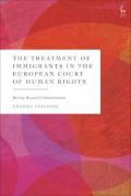 Cover of The Treatment of Immigrants in the European Court of Human Rights: Moving Beyond Criminalisation
