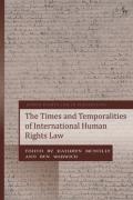 Cover of The Times and Temporalities of International Human Rights Law