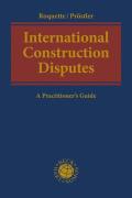 Cover of International Construction Disputes: A Practitioner's Guide