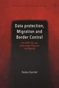 Cover of Data Protection, Migration and Border Control: The GDPR, the Law Enforcement Directive and Beyond