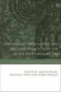 Cover of Rethinking, Repackaging, and Rescuing World Trade Law in the Post-Pandemic Era