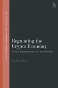 Cover of Regulating the Crypto Economy: Business Transformations and Financialisation